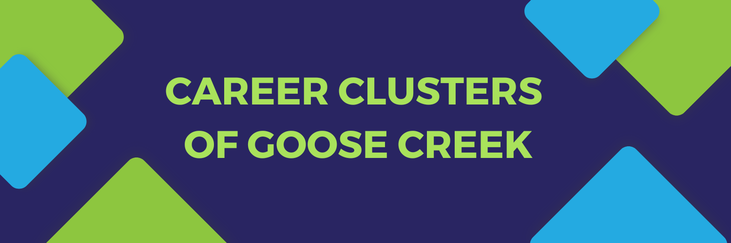 Career Clusters of Goose Creek 